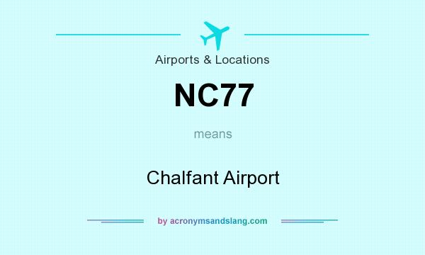 What does NC77 mean? It stands for Chalfant Airport