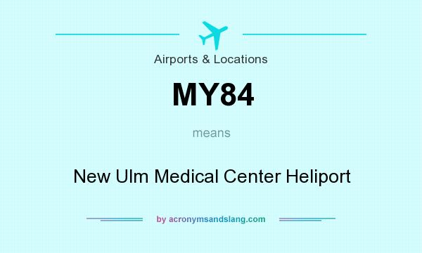 What does MY84 mean? It stands for New Ulm Medical Center Heliport