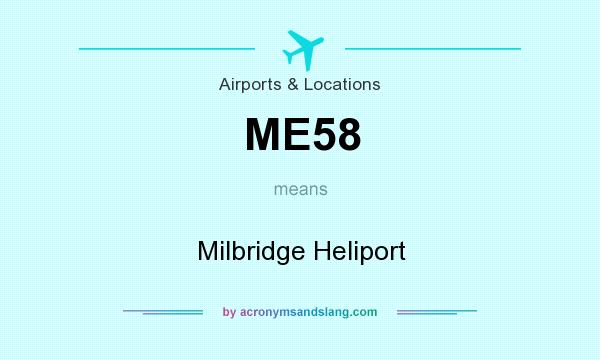 What does ME58 mean? It stands for Milbridge Heliport