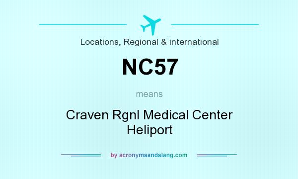 What does NC57 mean? It stands for Craven Rgnl Medical Center Heliport