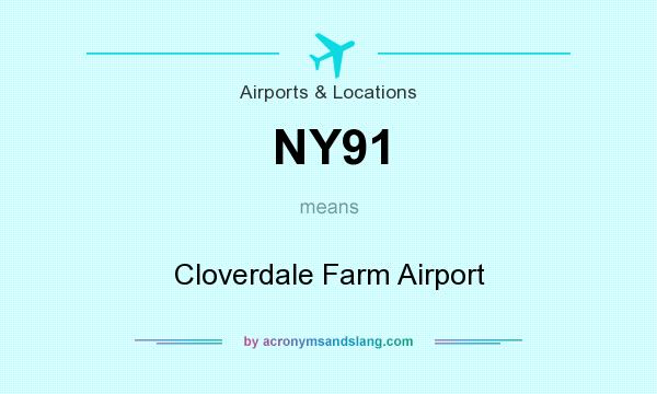 What does NY91 mean? It stands for Cloverdale Farm Airport