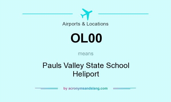 What does OL00 mean? It stands for Pauls Valley State School Heliport