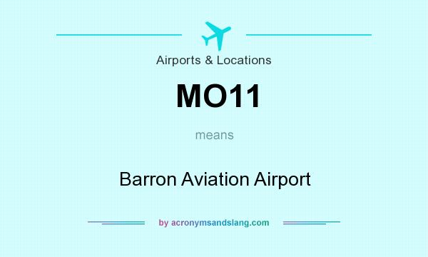 What does MO11 mean? It stands for Barron Aviation Airport