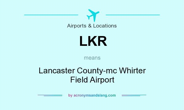 What does LKR mean? It stands for Lancaster County-mc Whirter Field Airport