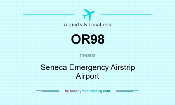What does OR98 mean? It stands for Seneca Emergency Airstrip Airport