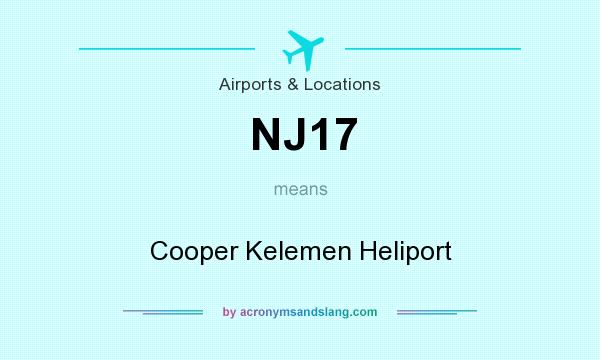 What does NJ17 mean? It stands for Cooper Kelemen Heliport