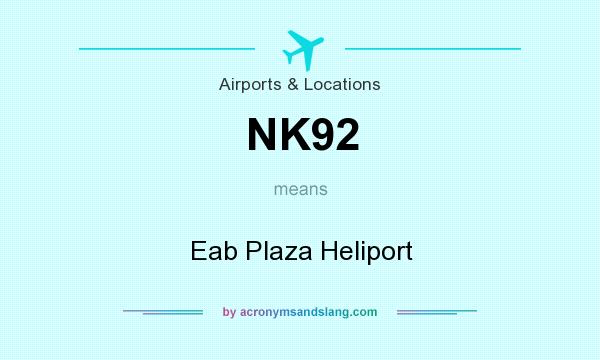 What does NK92 mean? It stands for Eab Plaza Heliport
