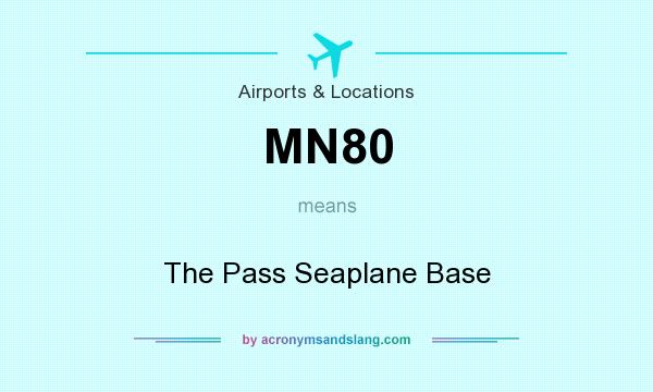 What does MN80 mean? It stands for The Pass Seaplane Base