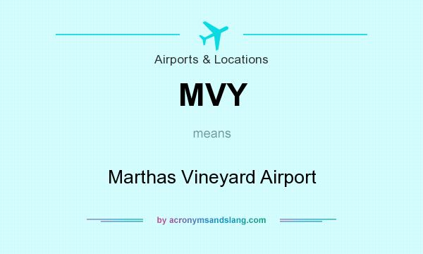 What does MVY mean? It stands for Marthas Vineyard Airport