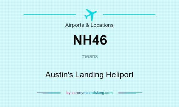 What does NH46 mean? It stands for Austin`s Landing Heliport