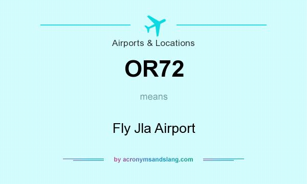 What does OR72 mean? It stands for Fly Jla Airport