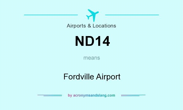 What does ND14 mean? It stands for Fordville Airport