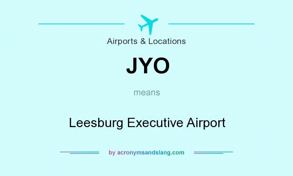 What does JYO mean? It stands for Leesburg Executive Airport