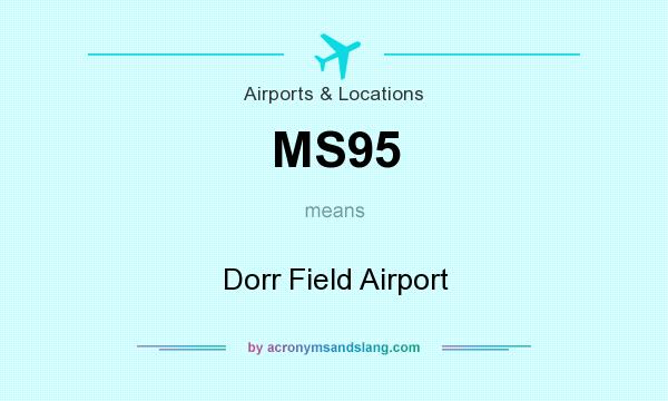 What does MS95 mean? It stands for Dorr Field Airport