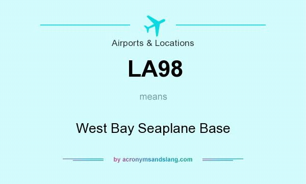 What does LA98 mean? It stands for West Bay Seaplane Base