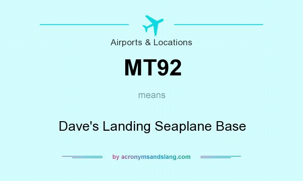 What does MT92 mean? It stands for Dave`s Landing Seaplane Base
