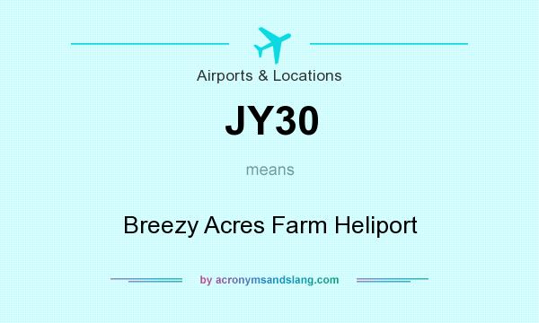 What does JY30 mean? It stands for Breezy Acres Farm Heliport