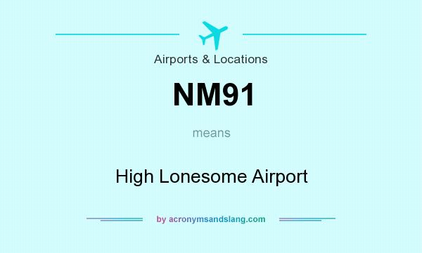 What does NM91 mean? It stands for High Lonesome Airport
