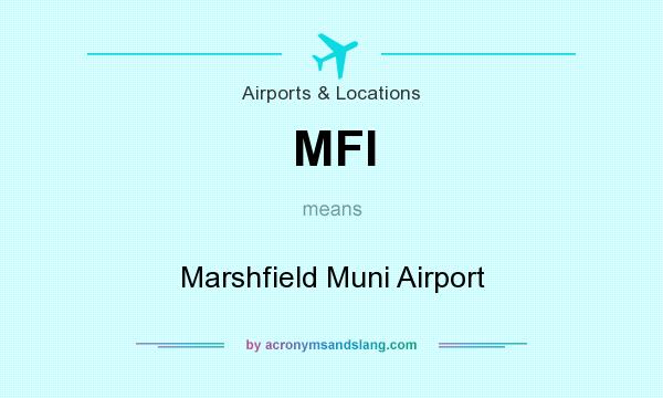 What does MFI mean? It stands for Marshfield Muni Airport