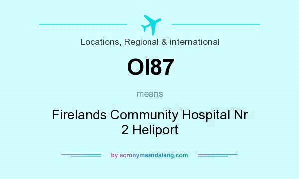 What does OI87 mean? It stands for Firelands Community Hospital Nr 2 Heliport