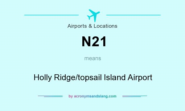 What does N21 mean? It stands for Holly Ridge/topsail Island Airport
