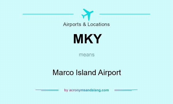 What does MKY mean? It stands for Marco Island Airport
