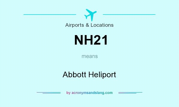 What does NH21 mean? It stands for Abbott Heliport