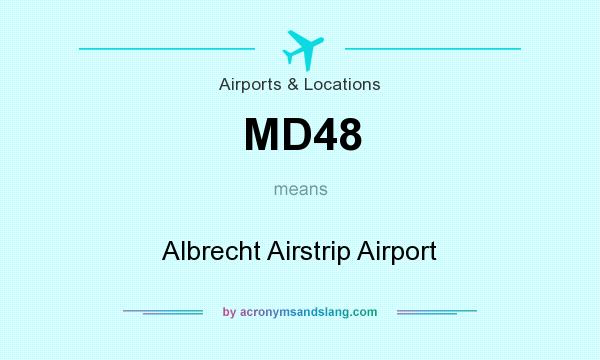 What does MD48 mean? It stands for Albrecht Airstrip Airport