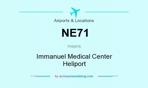 What does NE71 mean? It stands for Immanuel Medical Center Heliport