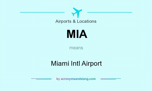 What does MIA mean? It stands for Miami Intl Airport