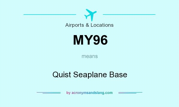 What does MY96 mean? It stands for Quist Seaplane Base