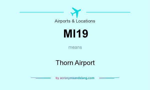 What does MI19 mean? It stands for Thorn Airport