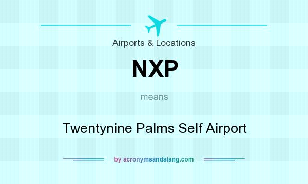 What does NXP mean? It stands for Twentynine Palms Self Airport