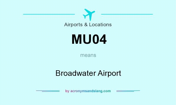 What does MU04 mean? It stands for Broadwater Airport