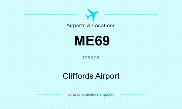 What does ME69 mean? It stands for Cliffords Airport