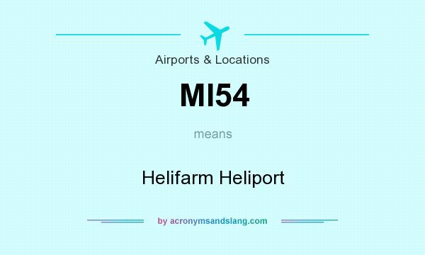 What does MI54 mean? It stands for Helifarm Heliport