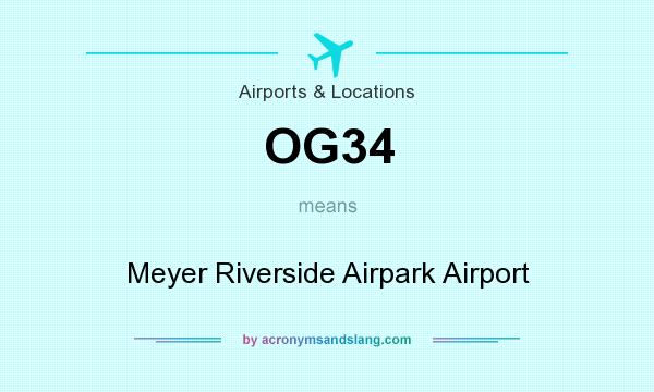 What does OG34 mean? It stands for Meyer Riverside Airpark Airport