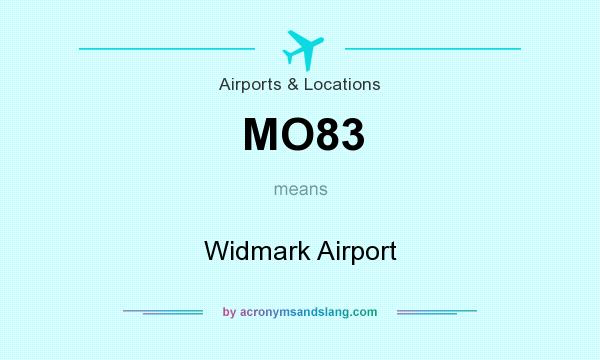 What does MO83 mean? It stands for Widmark Airport