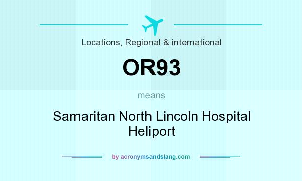 What does OR93 mean? It stands for Samaritan North Lincoln Hospital Heliport