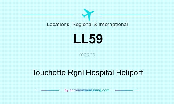 What does LL59 mean? It stands for Touchette Rgnl Hospital Heliport