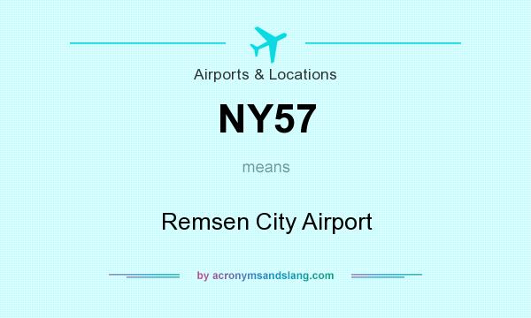 What does NY57 mean? It stands for Remsen City Airport