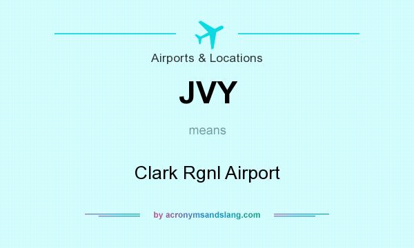 What does JVY mean? It stands for Clark Rgnl Airport