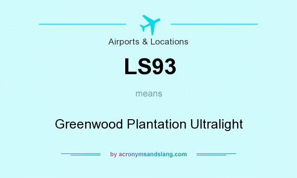 What does LS93 mean? It stands for Greenwood Plantation Ultralight