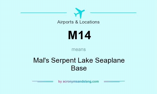 What does M14 mean? It stands for Mal`s Serpent Lake Seaplane Base