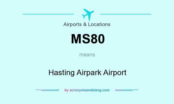 What does MS80 mean? It stands for Hasting Airpark Airport