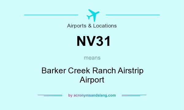 What does NV31 mean? It stands for Barker Creek Ranch Airstrip Airport