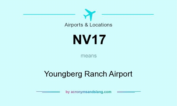 What does NV17 mean? It stands for Youngberg Ranch Airport