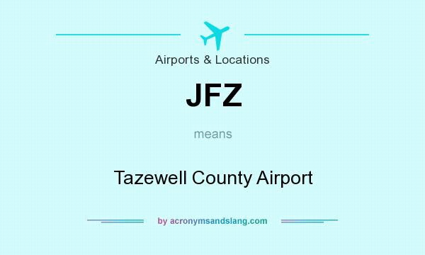 What does JFZ mean? It stands for Tazewell County Airport