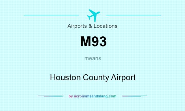 What does M93 mean? It stands for Houston County Airport