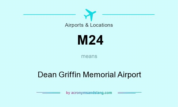 What does M24 mean? It stands for Dean Griffin Memorial Airport
